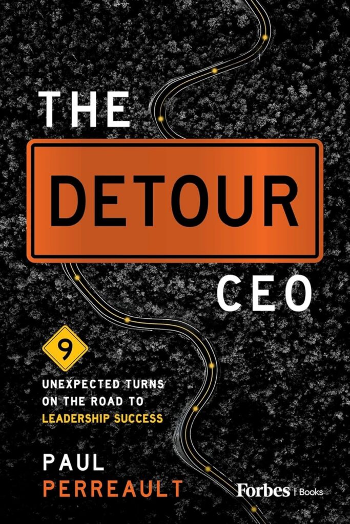 The Detour CEO: 9 Unexpected Turns on the Road to Leadership Success